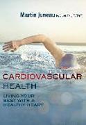 Cardiovascular Health: Living Your Best with a Healthy Heart