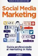 Social media marketing. Guida professionale al marketing in rete
