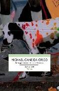 Michael, cane da circo. In viaggio dai mari del sud all'America