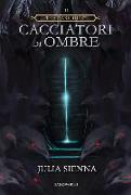 Cacciatori di ombre. The dark hunt