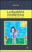 La disabilità intellettiva. Aspetti clinici, riabilitativi e sociali