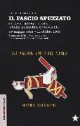 Il fascio spezzato. Gli Arditi del Popolo nella «ribelle, irriducibile Civitavecchia». 19 maggio 1921-18 ottobre 1922