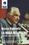 Marco Pannella. La rosa nel pugno. Interviste e interventi, 1959-2015