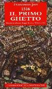 1516. Il primo ghetto. Storia e storie degli ebrei veneziani