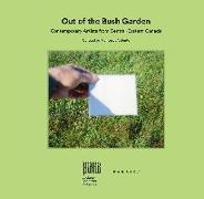 Out of the bush garden. Contemporary artists from central-eastern Canada. Ediz. multilingue