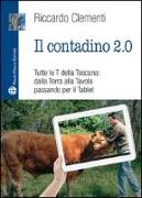 Il contadino 2.0. Tutte le T della Toscana: dalla terra alla tavola passando per il tablet