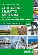 Valutazione e impatto ambientale. Manuale tecnico-operativo per l'elaborazione di studi di impatto ambientale