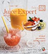 Juice expert. Un pieno di salute. 50 modi per estrarre succhi e sapori