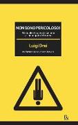 Non sono pericoloso! Manuale di comunicazione e linguaggio del corpo