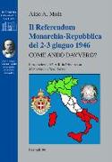 Il referendum monarchia-repubblica del 2-3 giugno 1946. Come andò davvero?