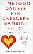 Il metodo danese per crescere bambini felici ed essere genitori sereni