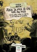 Alice, la voce di chi non ha voce. Storia della radio più libera e innovatrice di sempre