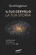 Il tuo cervello, la tua storia