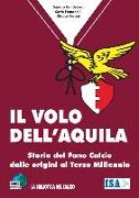 Il volo dell'aquila. Storia del Fano calcio dalle origini al terzo millennio