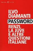 Password. Renzi, la Juve e altre questioni italiane