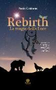 Rebirth, la magia della luce