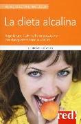 La dieta alcalina. Equilibrare il pH nell'alimentazione per riacquistare tono e vitalità