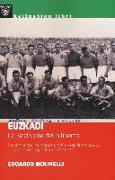 Euzkadi. La nazionale della libertà. La storia mai raccontata della selezione basca di calcio: una squadra antifascista