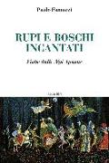 Rupi e boschi incantati. Fiabe dalle Alpi Apuane