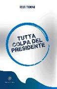 Tutta colpa del presidente