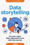 Data storytelling. Generare valore dalla rappresentazione delle informazioni