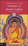 Dizionario di filosofia buddista. La via dell'illuminazione