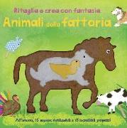 Animali della fattoria. Ritaglia e crea con fantasia