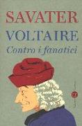 Voltaire. Contro i fanatici