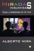 Miradas insumisas : gays y lesbianas en el cine