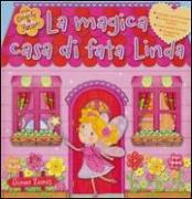 La magica casa di fata Linda. Libro pop-up. Con gadget