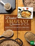 Dinkel, Amarant, Quinoa & Co