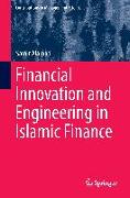 Financial Innovation and Engineering in Islamic Finance