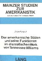 Der amerikanische Süden und seine Funktionen im dramatischen Werk von Tennessee Williams