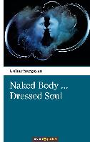 Naked Body¿ Dressed Soul