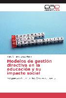 Modelos de gestión directiva en la educación y su impacto social