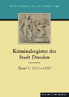 Kriminalregister der Stadt Dresden Band 1: 1517-1562