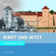 Einst und Jetzt 52 - Rheinsberg