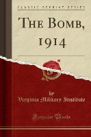 The Bomb, 1914 (Classic Reprint)