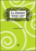 Lo zenzero. Pungente, esotica, benefica radice