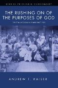 The Rushing on of the Purposes of God