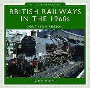 British Railways in the 1960s: Southern Region