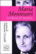 Maria Montessori. La libertà dei bambini