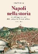 Napoli nella storia. Duemilacinquecento anni, dalle origini greche al secondo millennio