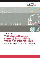 Trihalomethanes (THMs) in Drinking Water of Puerto Rico