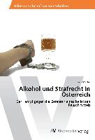 Alkohol und Strafrecht in Österreich