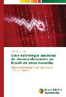 Uma estratégia nacional de desenvolvimento no Brasil do anos noventa