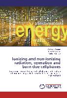 Ionizing and non-ionizing radiation, operation and burn due cellphones