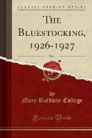 The Bluestocking, 1926-1927, Vol. 4 (Classic Reprint)