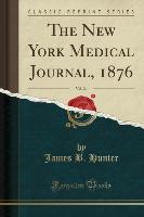 The New York Medical Journal, 1876, Vol. 24 (Classic Reprint)