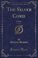 The Silver Cord, Vol. 3 of 3